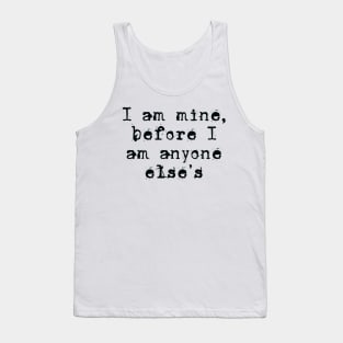 I am mine Tank Top